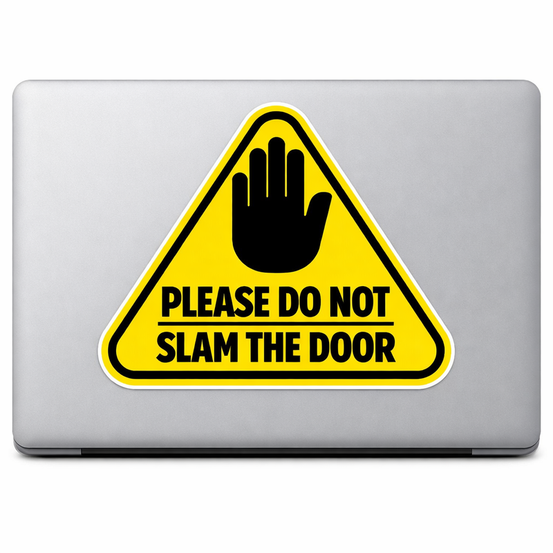 Retro Utility Sticker Decal Vinyl Laptop Car Window Bumper AUTO Water Bottle Helmets Waterproof NOTICE PLEASE DO NOT SLAM THE DOOR