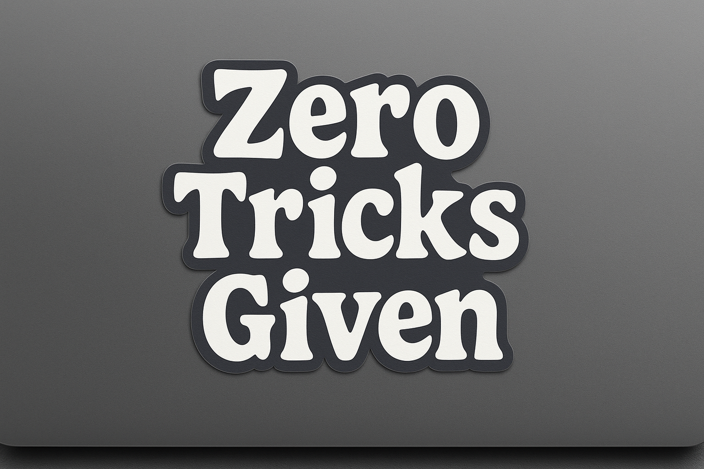Zero Tricks Given Sticker Decal Vinyl Laptop Car Window Bumper AUTO Water Bottle Helmets Waterproof Halloween