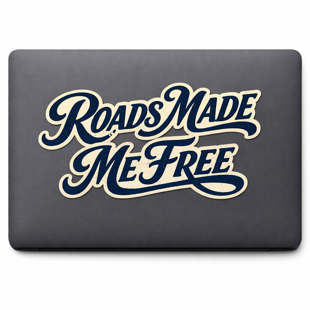 ROADS MADE ME FREE Sticker Decal Vinyl Laptop Car Window Bumper AUTO Water Bottle Helmets Waterproof Adventure
