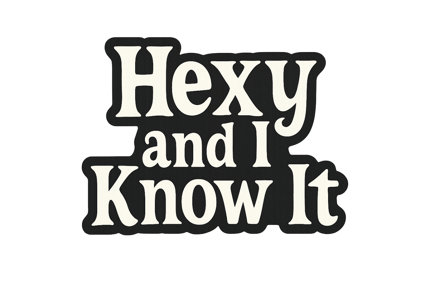 Halloween Hexy and I Know It Sticker Decal Vinyl Laptop Car Window Bumper AUTO Bottle Water Bottle Helmets Waterproof