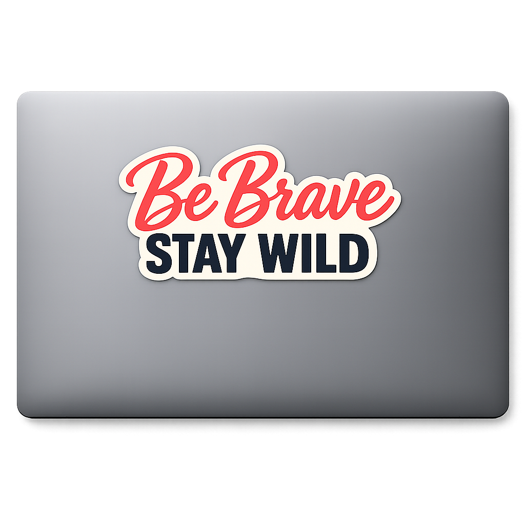 Retro BE BRAVE STAY WILD Sticker Decal Vinyl Laptop Car Window Bumper AUTO Water Bottle Helmets Waterproof Adventure
