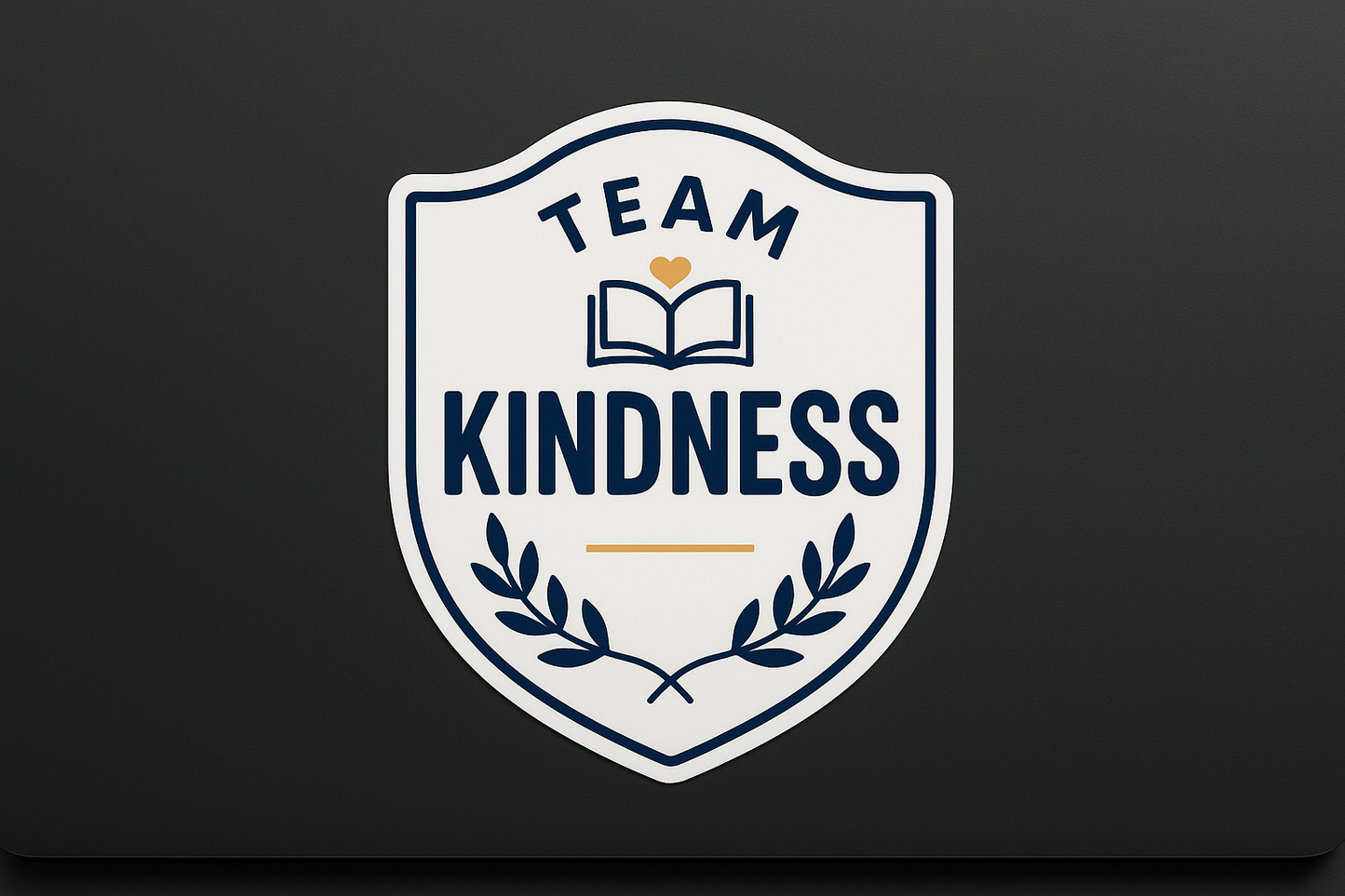 Team Kindness School Badge Sticker Decal Vinyl Laptop Car Window Bumper AUTO Water Bottle Helmets Waterproof Emblem Logo