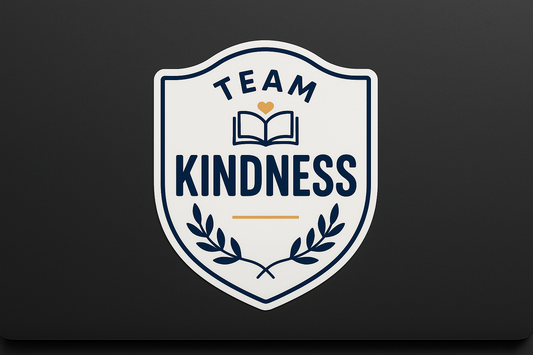 Team Kindness School Badge Sticker Decal Vinyl Laptop Car Window Bumper AUTO Water Bottle Helmets Waterproof Emblem Logo