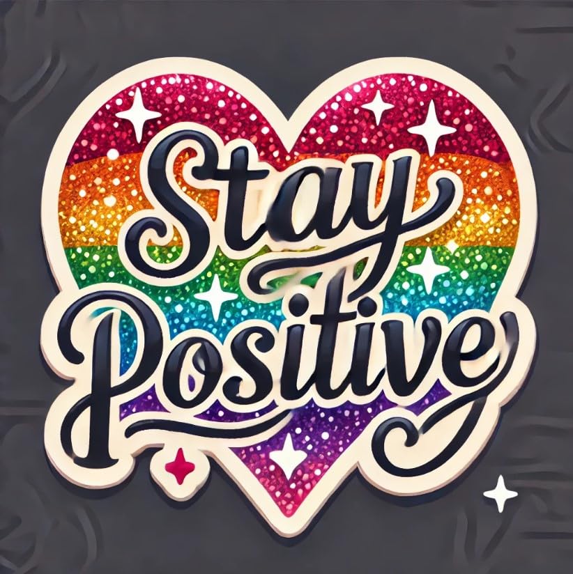 Vinyl sticker: "Stay Positive" Rainbow Glitter Heart Sticker Decal for Laptop, Wall, Car, Window, Bumper, Truck, Waterproof Auto, and Water Bottle – Motivational Mental Health Awareness Design.