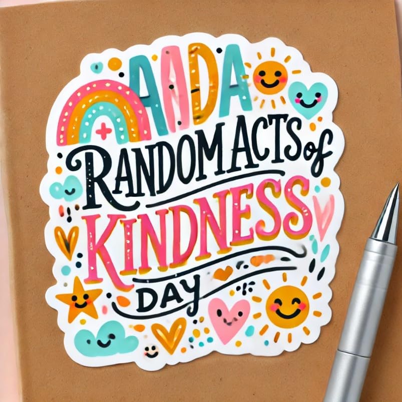 Vinyl sticker: Random Acts of Kindness Day Laptop Wall Car Window Bumper Sticker Decal Truck Waterproof Auto Water Bottle