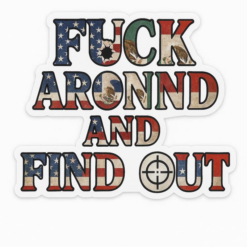 Vinyl sticker: F*CK Around and Find Out Sticker – Patriotic Mixed Flag Vinyl Decal for Laptop, Wall, Car, Window, Bumper, Truck, Auto, Water Bottle – USA & Mexico Flag Hybrid Design – Variation 7