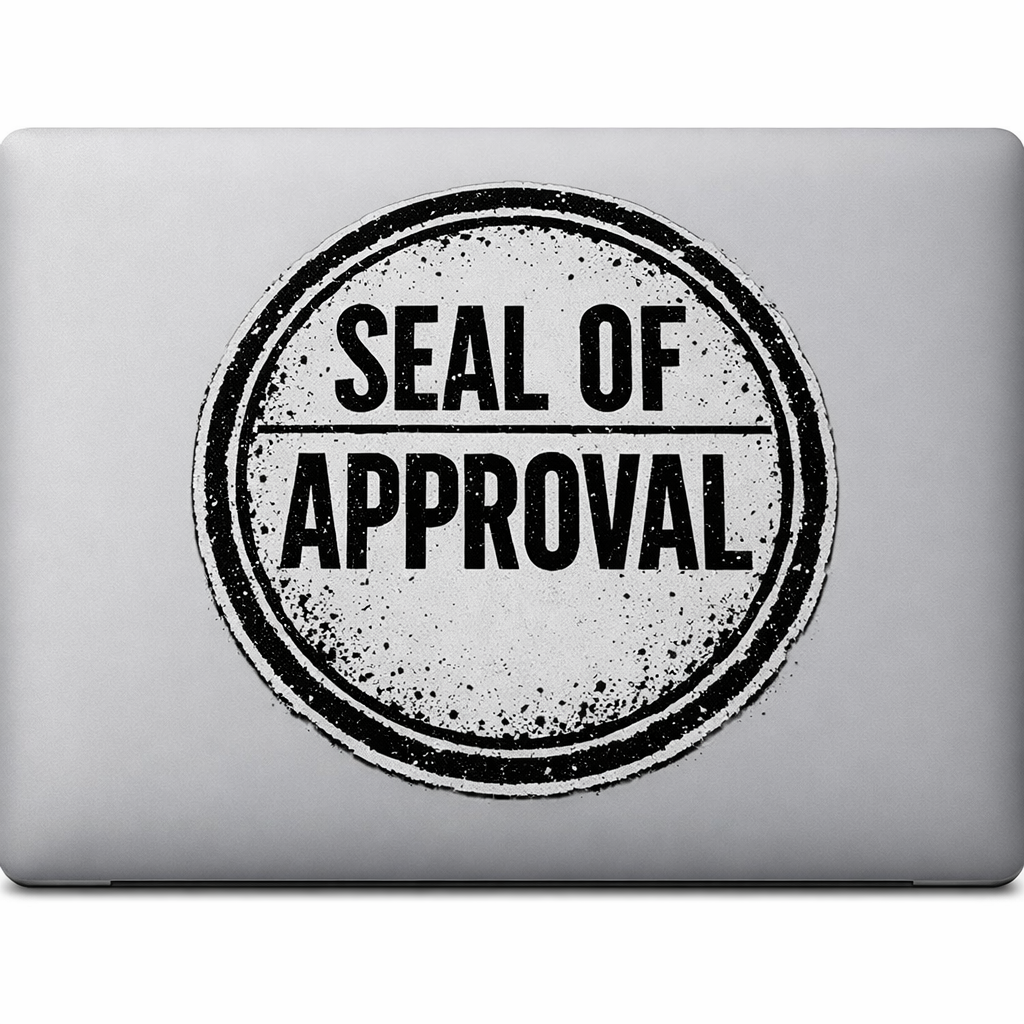 Seal of Approval Sticker Decal Vinyl Laptop Car Window Bumper AUTO Water Bottle Helmets Waterproof Graphic Design