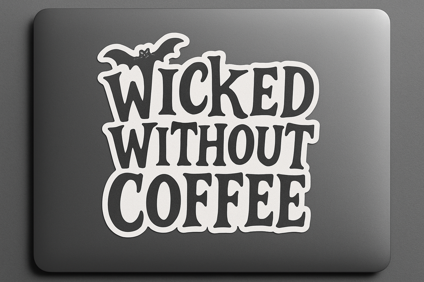 Sticker Decal Vinyl Laptop Car Window Bumper AUTO Water Bottle Helmets Waterproof Wicked Without Coffee Halloween Spooky Playful