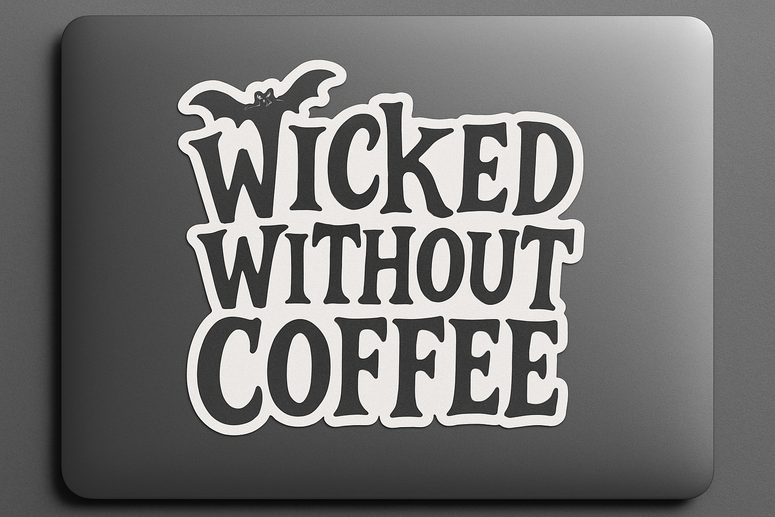 Sticker Decal Vinyl Laptop Car Window Bumper AUTO Water Bottle Helmets Waterproof Wicked Without Coffee Halloween Spooky Playful