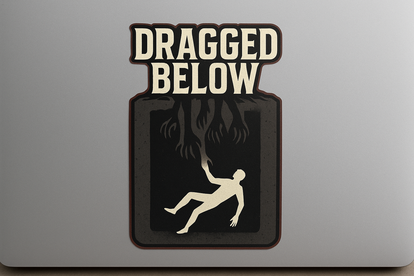 Dragged Below Sticker Decal Vinyl Laptop Car Window Bumper AUTO Water Bottle Helmets Waterproof