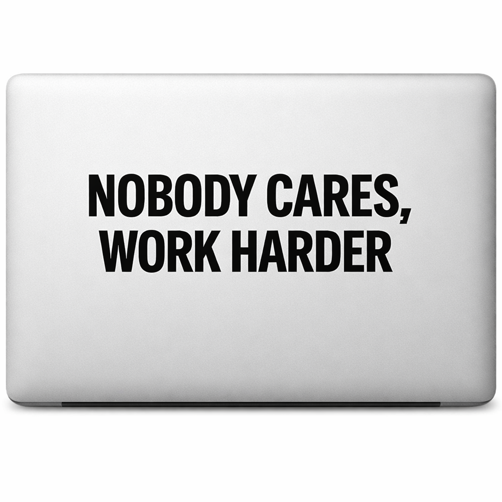 USA Sticker Decal Vinyl Laptop Car Window Bumper AUTO Water Bottle Helmets Waterproof "NOBODY CARES, WORK HARDER" Motivation