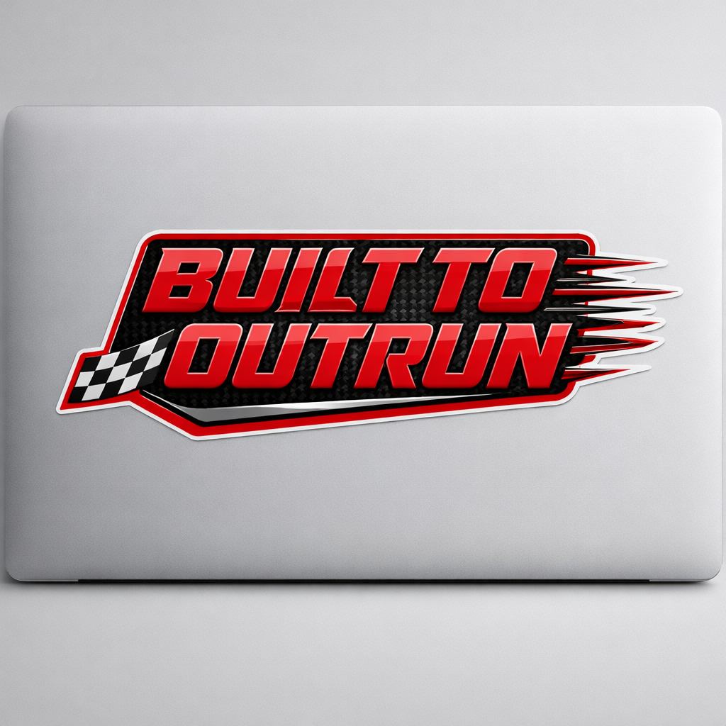 BUILT TO OUTRUN Racing Sticker Decal Vinyl Laptop Car Window Bumper Truck AUTO Bottle Water Bottle Helmets Waterproof Fast Speed