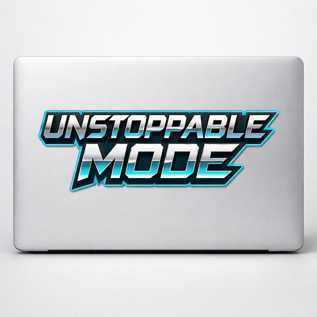 UNSTOPPABLE MODE Sticker Decal Vinyl Laptop Car Window Bumper AUTO Water Bottle Helmets Waterproof Motivational