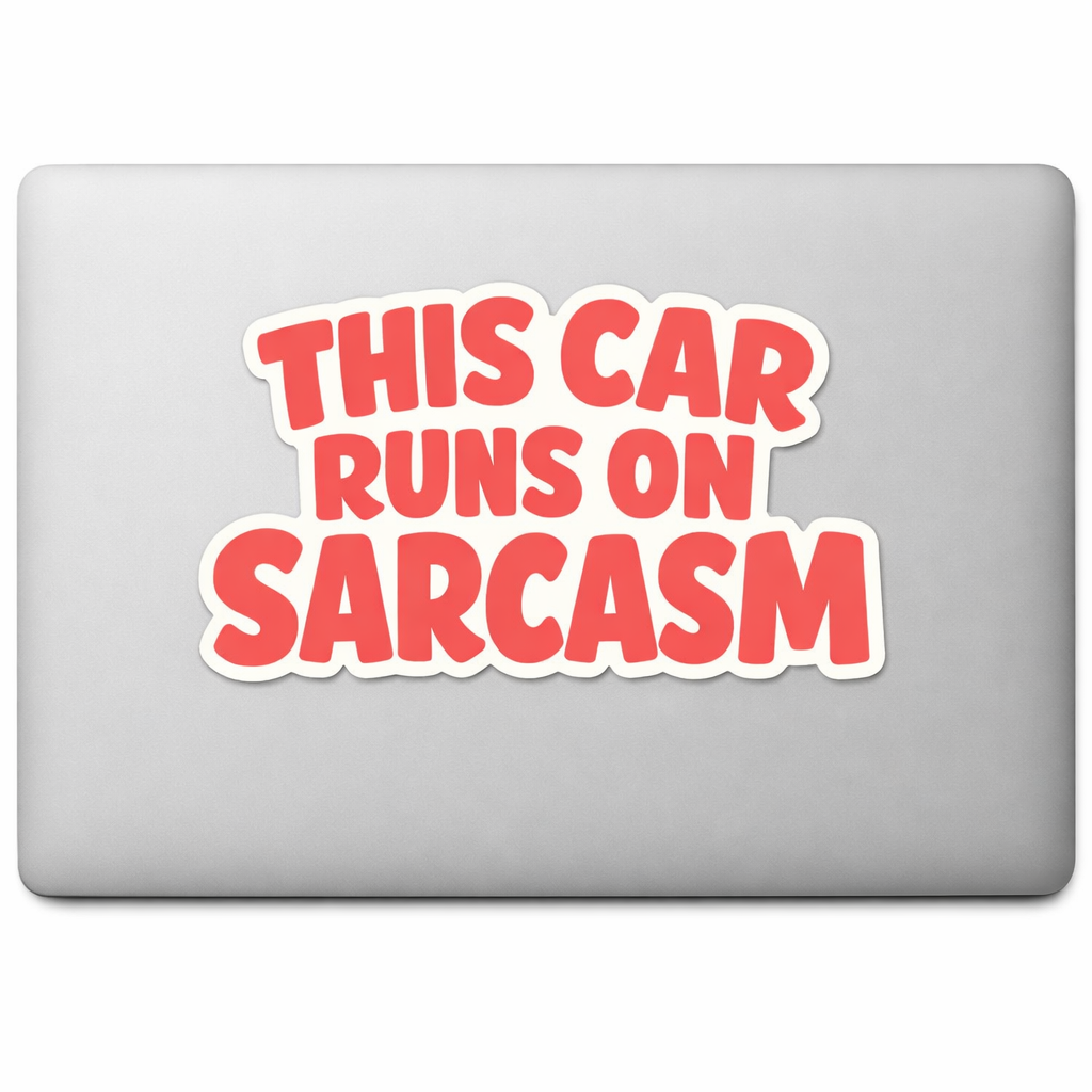 THIS CAR RUNS ON SARCASM Sticker Decal Vinyl Laptop Car Window Bumper AUTO Water Bottle Helmets Waterproof Fun Playful