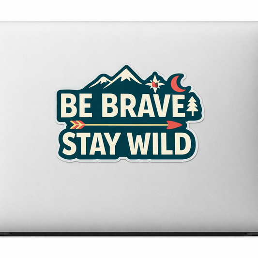 Retro BE BRAVE STAY WILD Sticker Decal Vinyl Laptop Car Window Bumper AUTO Water Bottle Helmets Waterproof 70s Typography