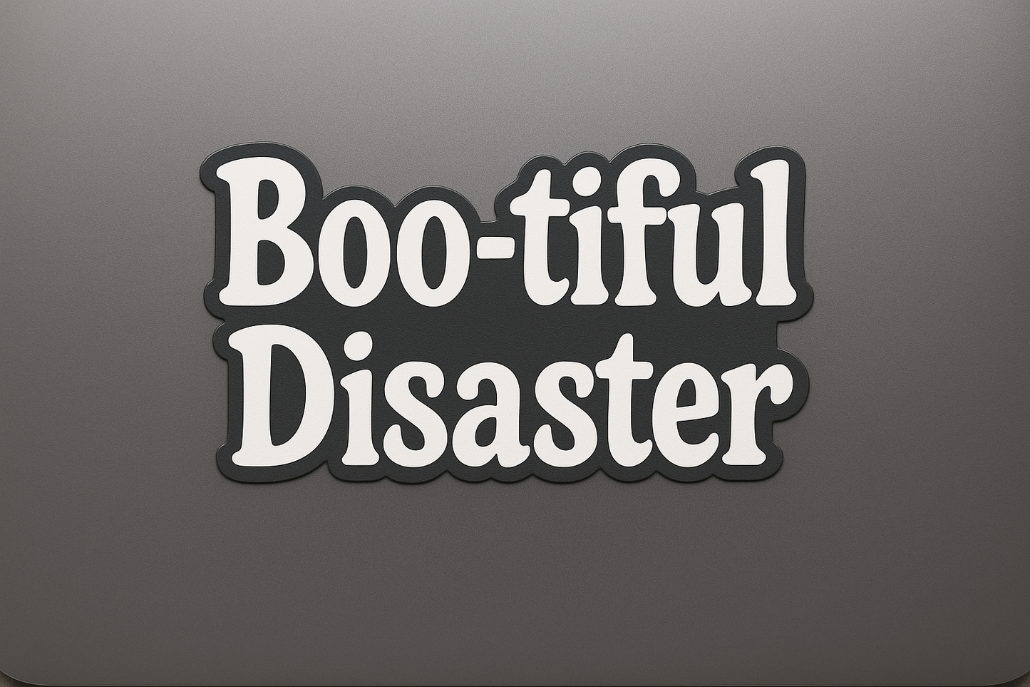 Boo-tiful Disaster Sticker Decal Vinyl Laptop Car Window Bumper AUTO Water Bottle Helmets Waterproof