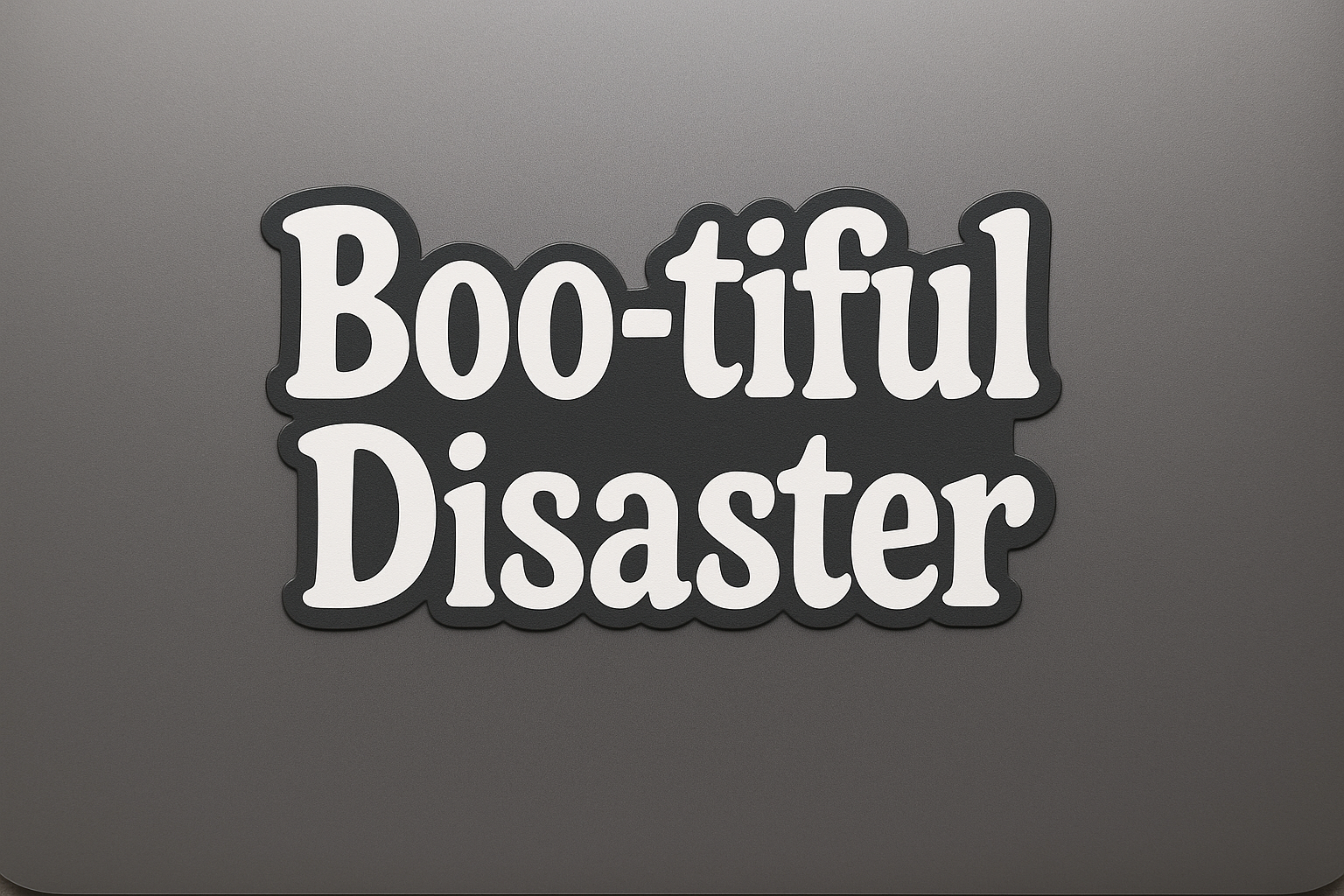 Boo-tiful Disaster Sticker Decal Vinyl Laptop Car Window Bumper AUTO Water Bottle Helmets Waterproof