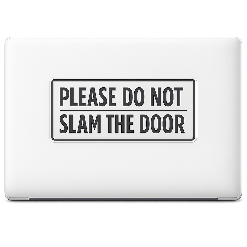 Bold PLEASE Sticker Decal Vinyl Laptop Car Window Bumper AUTO Water Bottle Helmets Waterproof Do Not Slam the Door