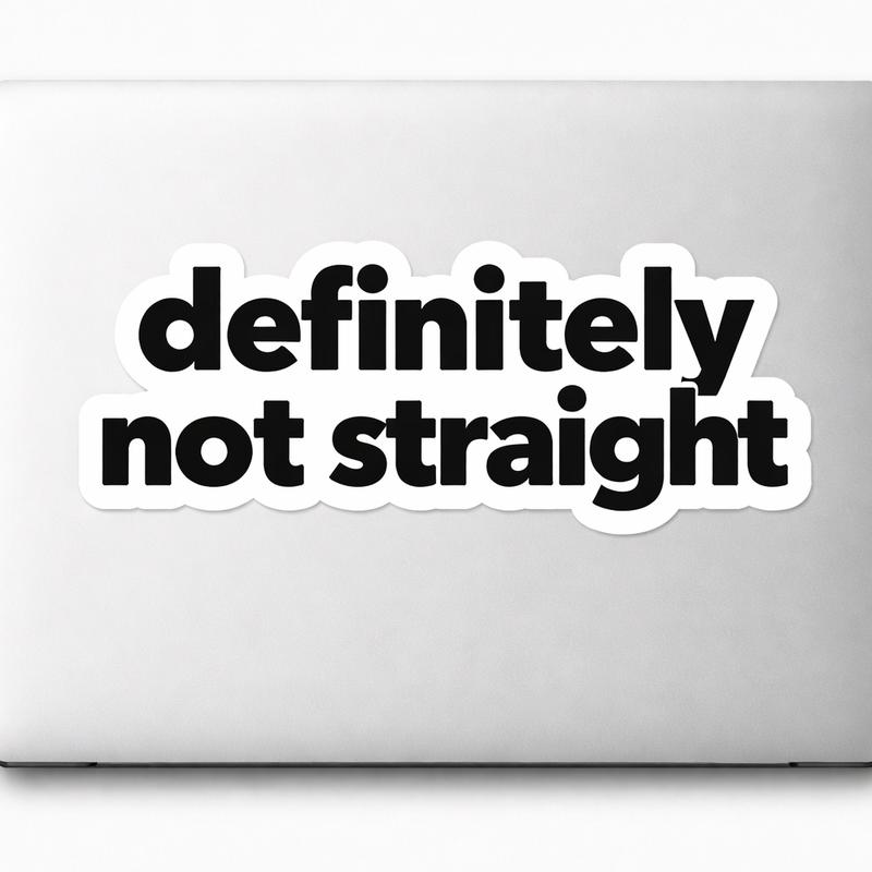 Definitely Not Straight Sticker Decal Vinyl Laptop Car Window Bumper AUTO Water Bottle Helmets Waterproof Die-Cut