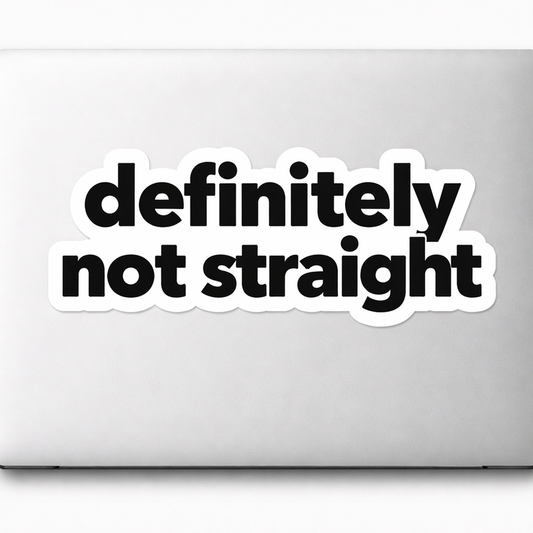 Definitely Not Straight Sticker Decal Vinyl Laptop Car Window Bumper AUTO Water Bottle Helmets Waterproof Die-Cut