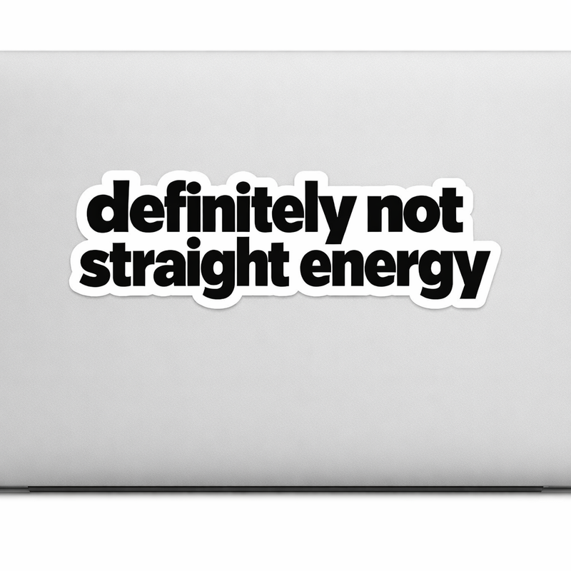 USA United States Definitely Not Straight Energy Sticker Decal Bold Sans-serif Typography Black Letters Vinyl Laptop Car Window Bumper AUTO Bottle Helmets Waterproof