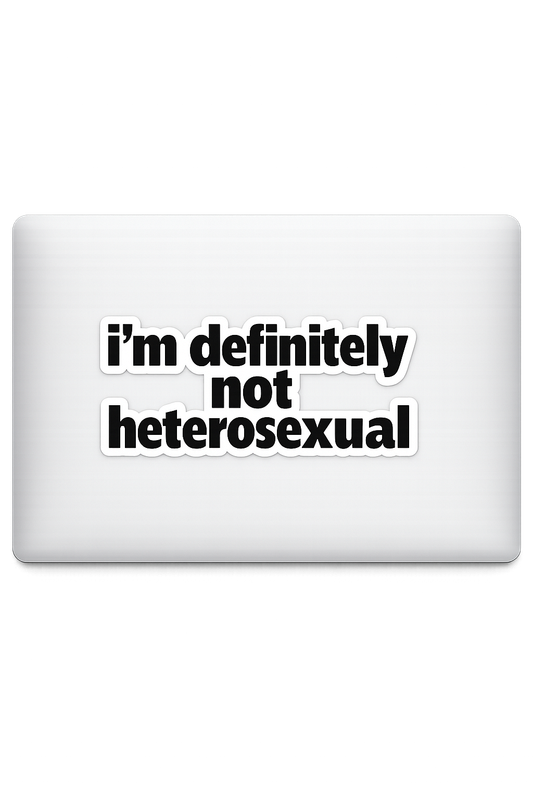 i’m definitely not heterosexual Sticker Decal Vinyl Laptop Car Window Bumper AUTO Water Bottle Helmets Waterproof Typography