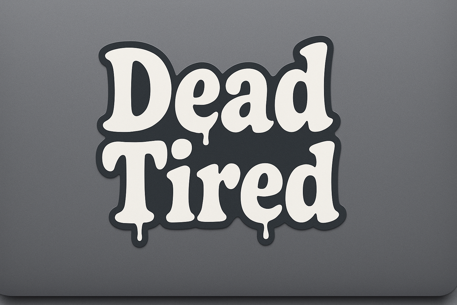 Halloween Dead Tired Sticker Decal Vinyl Laptop Car Window Bumper AUTO Water Bottle Helmets Waterproof