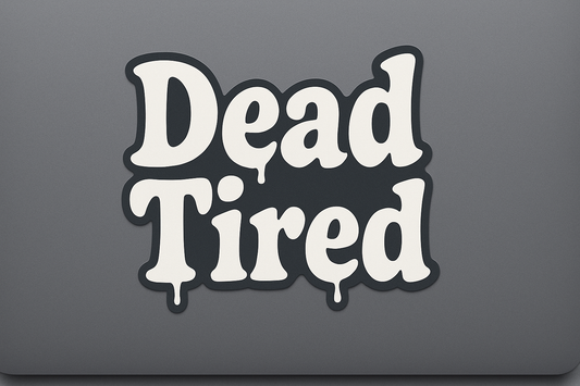 Halloween Dead Tired Sticker Decal Vinyl Laptop Car Window Bumper AUTO Water Bottle Helmets Waterproof