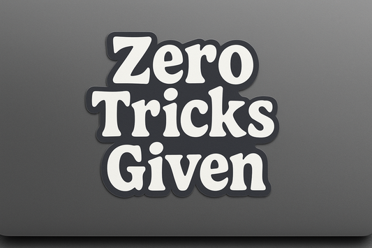 Zero Tricks Given Sticker Decal Vinyl Laptop Car Window Bumper AUTO Water Bottle Helmets Waterproof Halloween