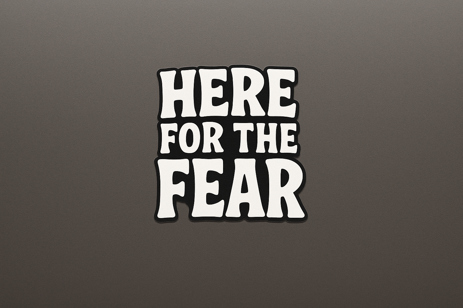 Halloween Here for the Fear Sticker Decal Vinyl Laptop Car Window Bumper AUTO Water Bottle Helmets Waterproof