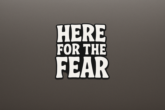 Halloween Here for the Fear Sticker Decal Vinyl Laptop Car Window Bumper AUTO Water Bottle Helmets Waterproof
