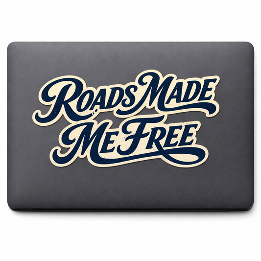 ROADS MADE ME FREE Sticker Decal Vinyl Laptop Car Window Bumper AUTO Water Bottle Helmets Waterproof Adventure