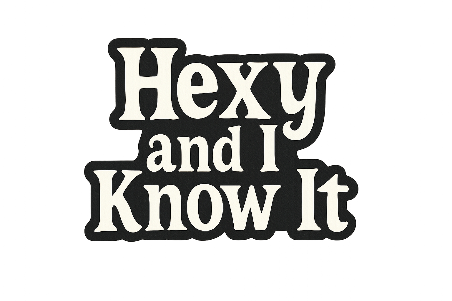 Halloween Hexy and I Know It Sticker Decal Vinyl Laptop Car Window Bumper AUTO Bottle Water Bottle Helmets Waterproof