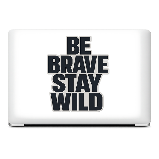 Square BE BRAVE STAY WILD Sticker Decal Vinyl Laptop Car Window Bumper AUTO Water Bottle Helmets Waterproof