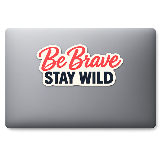 Retro BE BRAVE STAY WILD Sticker Decal Vinyl Laptop Car Window Bumper AUTO Water Bottle Helmets Waterproof Adventure