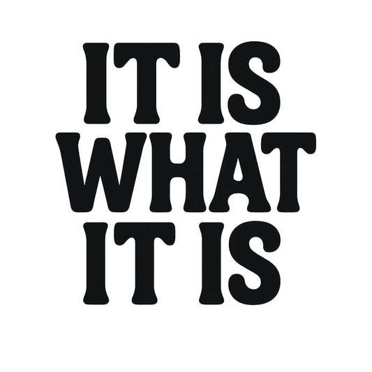 Vinyl sticker: Waterproof Car Window Laptop Wall Bumper Sticker Vinyl Decal Truck Auto Water Bottle Transfer Cut It is What It is Minimal Text Design