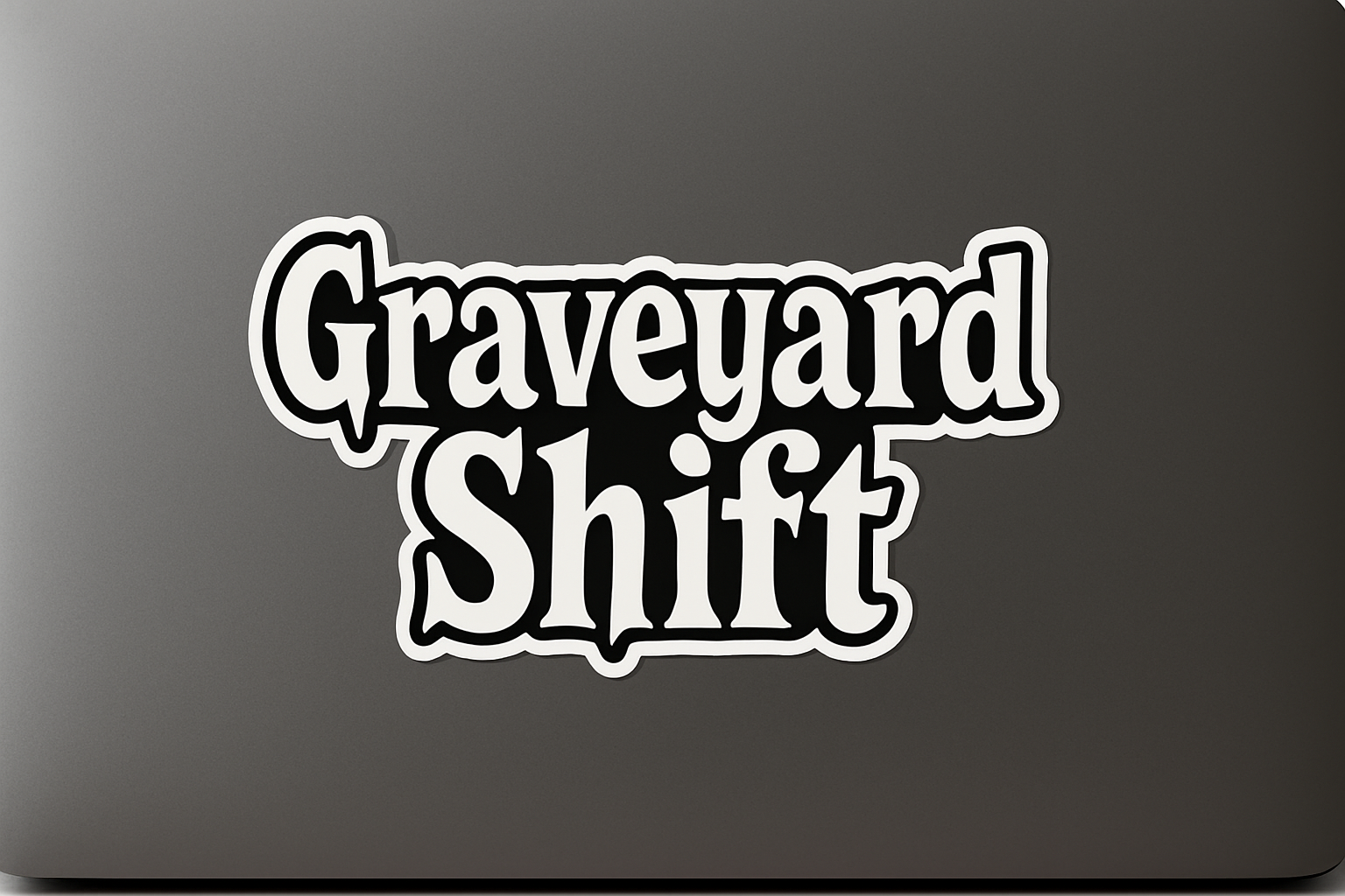 Graveyard Shift Sticker Decal Vinyl Laptop Car Window Bumper AUTO Water Bottle Helmets Waterproof Halloween Phrase