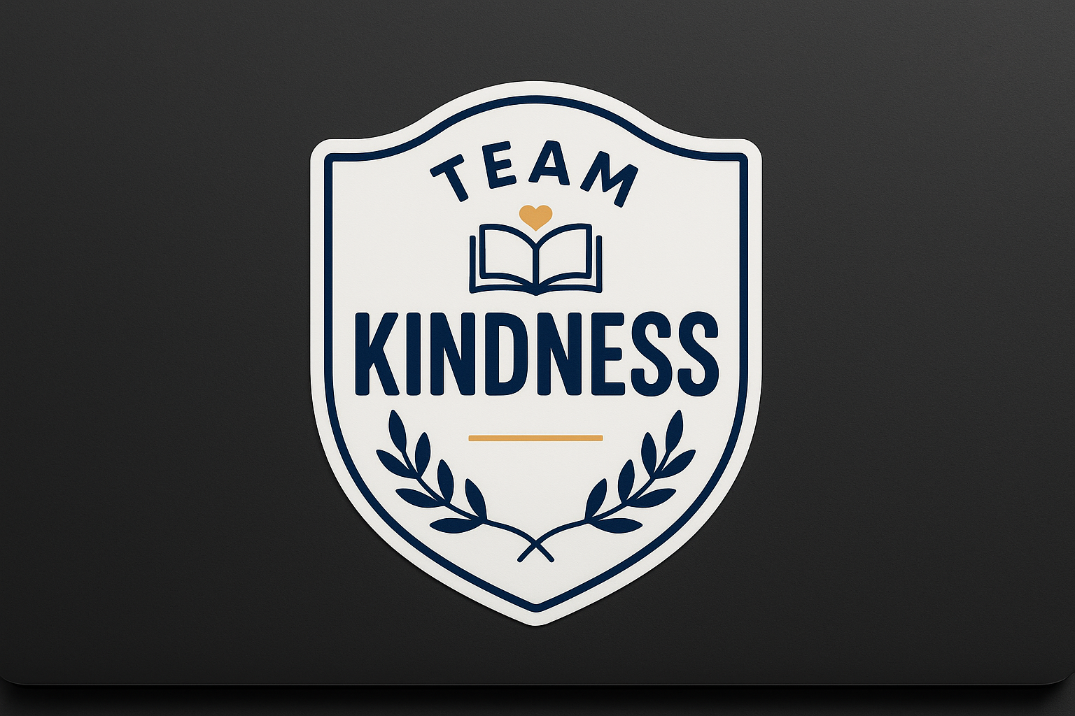 Team Kindness School Badge Sticker Decal Vinyl Laptop Car Window Bumper AUTO Water Bottle Helmets Waterproof Emblem Logo