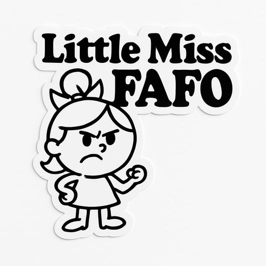 Vinyl sticker: Little Miss FAFO Sticker – White Vinyl Decal with Black Print for Laptop, Wall, Car, Window, Bumper, Truck, Auto, Water Bottle – Bold Lettering with Sassy Girl Graphic – Variation 11