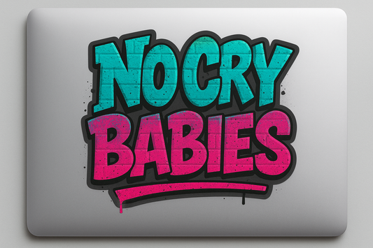 No Cry Babies Graffiti Sticker Decal Vinyl Laptop Car Window Bumper AUTO Water Bottle Helmets Waterproof Urban