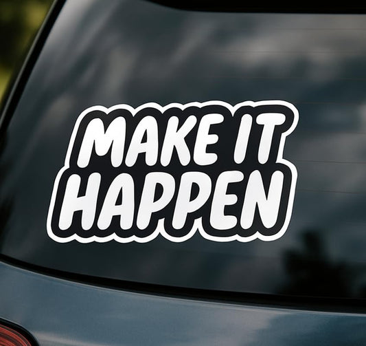 Vinyl sticker: Vinyl Waterproof Sticker for Car Window Laptop Wall Bumper Truck Auto Water Bottle “Make IT Happen” Bold Motivational Decal with Bubble Font and Black Outline