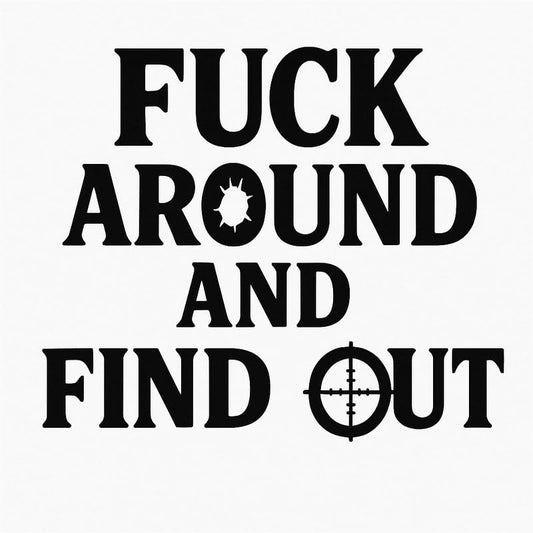 Vinyl sticker: F*CK Around and Find Out Sticker – Transfer Vinyl Decal for Laptop, Wall, Car, Window, Bumper, Truck, Auto, Water Bottle – Black Tactical Bullet Hole and Scope Lettering – Variation 3