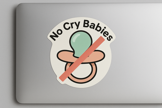 No Cry Babies Sticker Decal Vinyl Laptop Car Window Bumper AUTO Water Bottle Helmets Waterproof Pacifier