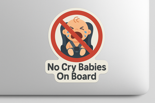 No Cry Babies On Board Sticker Decal Vinyl Laptop Car Window Bumper AUTO Water Bottle Helmets Waterproof