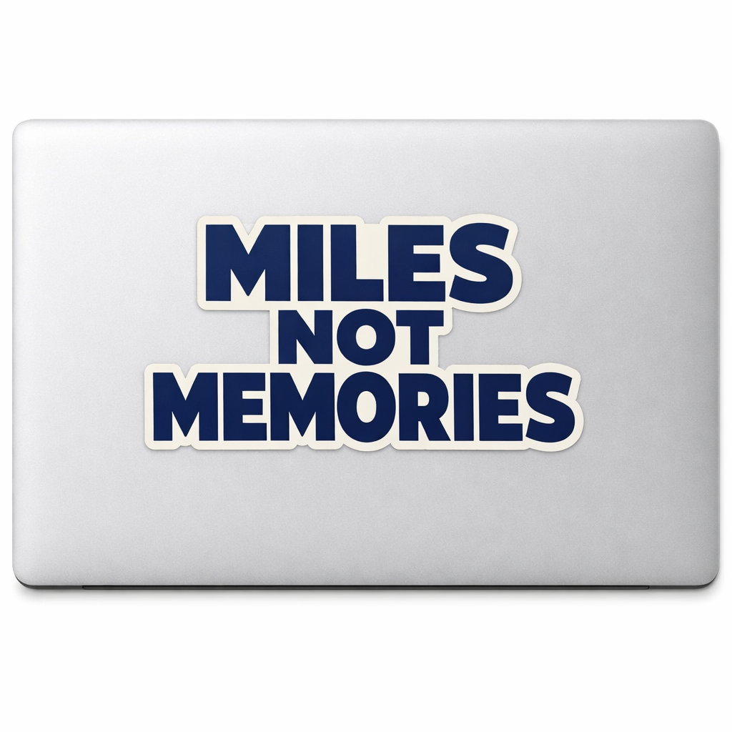 MILES NOT MEMORIES Sticker Decal Vinyl Laptop Car Window Bumper AUTO Water Bottle Helmets Waterproof Bold Modern Font