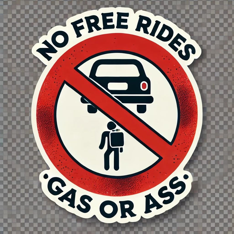 "'No FREE RIDES - Gas or Ass' Hitchhiker Transparent Waterproof Car Bumper Sticker Decal for Truck, Laptop, Window, Auto, and Water Bottle" (8)