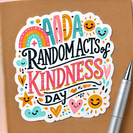 Vinyl sticker: Random Acts of Kindness Day Laptop Wall Car Window Bumper Sticker Decal Truck Waterproof Auto Water Bottle
