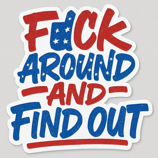 Vinyl sticker: Patriotic FAFO Sticker – F*CK Around and Find Out USA Flag Colors Vinyl Decal for Laptop, Car, Wall, Window, Bumper, Auto, Water Bottle – Red White Blue Graffiti – Variation 3