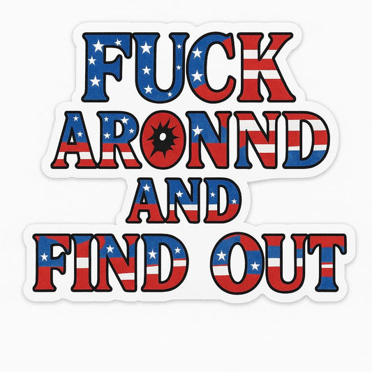 Vinyl sticker: F*CK Around and Find Out Sticker – Waterproof Patriotic Decal for Laptop, Wall, Car, Window, Bumper, Truck, Auto, Water Bottle – American Flag Colors with Bullet Hole Outline – Variation 5