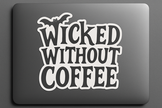 Sticker Decal Vinyl Laptop Car Window Bumper AUTO Water Bottle Helmets Waterproof Wicked Without Coffee Halloween Spooky Playful